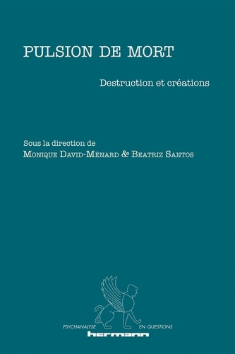 Pulsion de mort. Destruction et créations