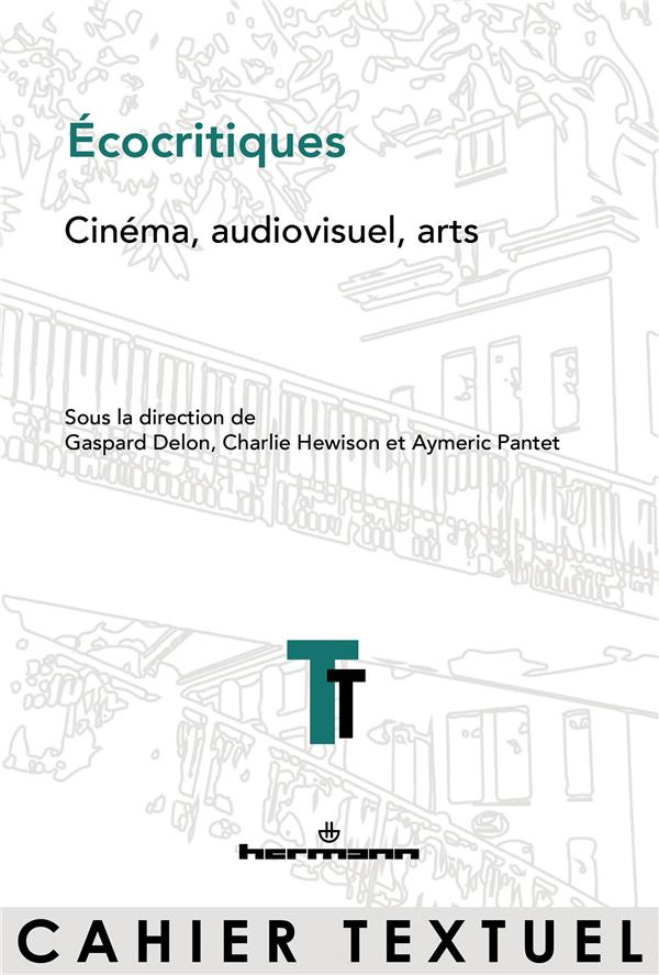 Ecocritiques. Cinéma, audiovisuel, arts