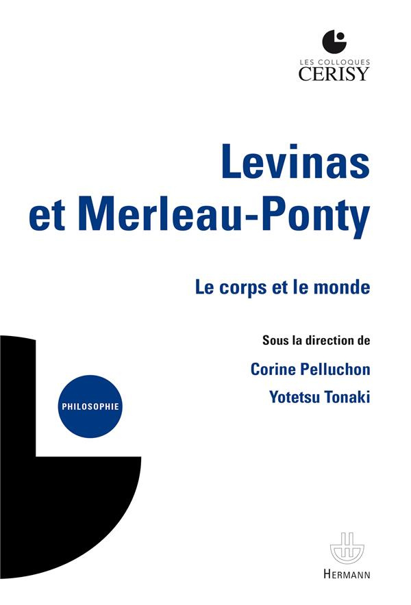 Levinas et Merleau-Ponty. Le corps et le monde