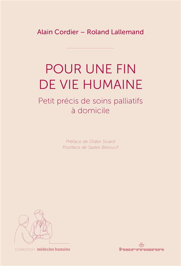 Pour une fin de vie humaine. Petit précis de soins palliatifs à domicile