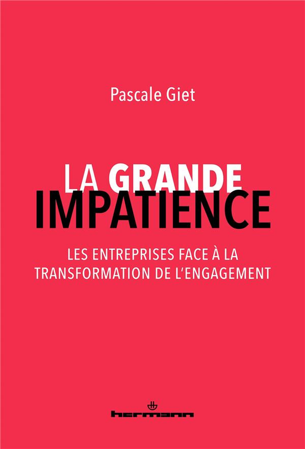 La grande impatience. Les entreprises face à la transformation de l'engagement