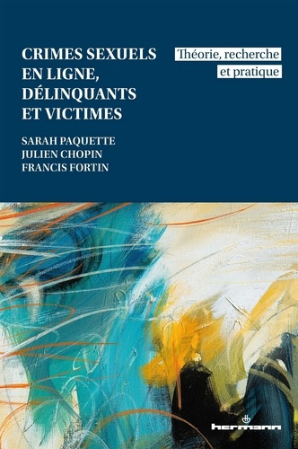 Crimes sexuels en ligne, délinquants et victimes. Théorie, recherche et pratique