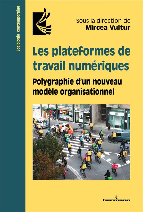 Les plateformes de travail numériques. Polygraphie d'un nouveau modèle organisationnel
