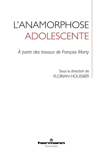 L'anamorphose adolescente. A partir des travaux de François Marty