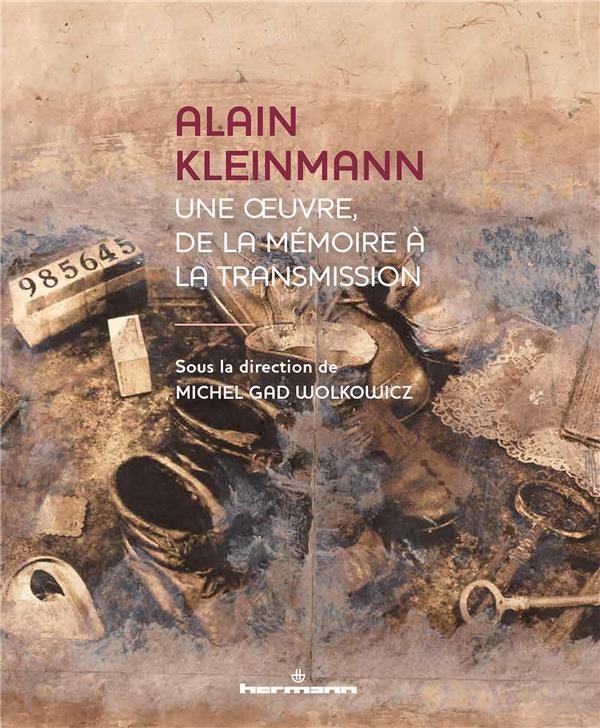 Alain Kleinmann. Une oeuvre, de la mémoire à la transmission