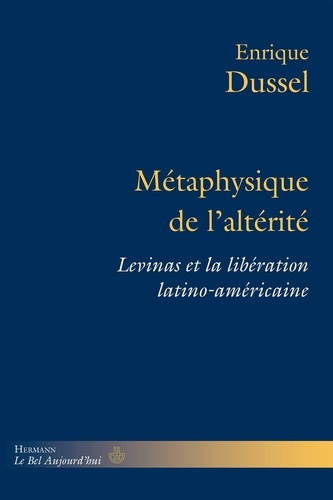 Métaphysique de l'altérité. Levinas et la libération latino-américaine