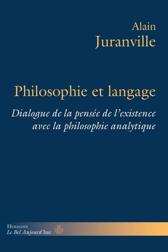 Philosophie et langage. Dialogue de la pensée de l'existence avec la philosophie analytique