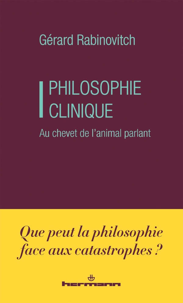 Philosophie clinique. Au chevet de l'animal parlant