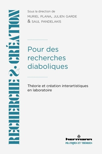 Pour des recherches diaboliques. Théorie et création inter-artistiques en laboratoire