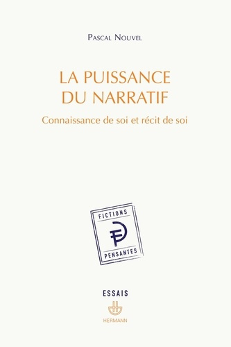 La puissance du narratif. Connaissance de soi et récit de soi