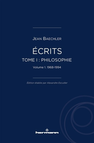 Écrits (1967-2022). Tome I, "Philosophie", vol. 1, 1967-1995