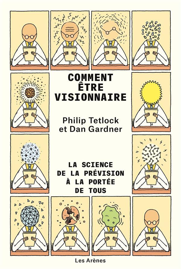 Comment être visionnaire. La science de la prévision à la portée de tous