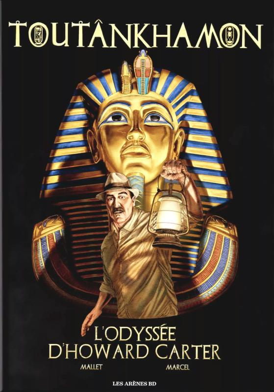 Toutankhamon. L'odyssée d'Howard Carter