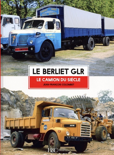 Le Berliet GLR. Le camion du siècle