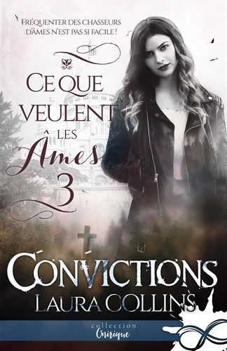 Ce que veulent les âmes Tome 3 : Convictions