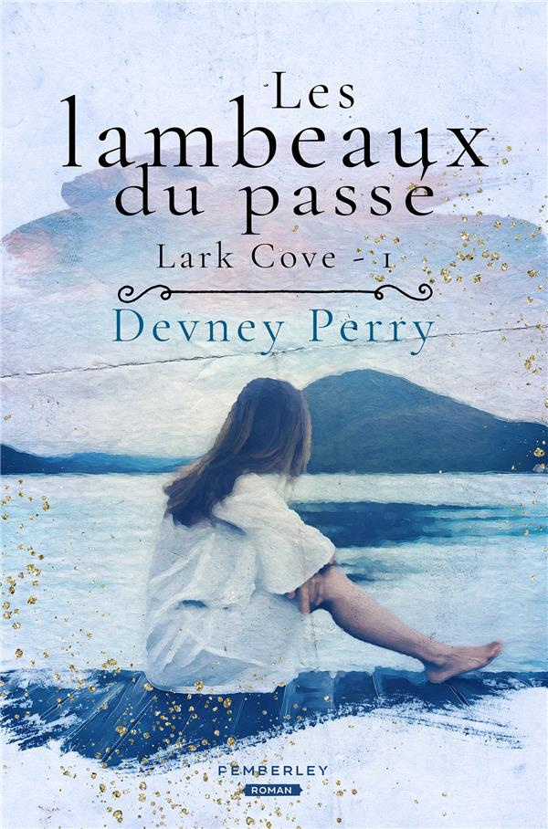 Lark Cove Tome 1 : Les lambeaux du passé 