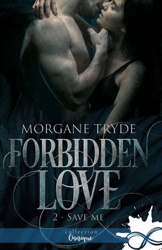 Forbidden Love Tome 2 : Save me