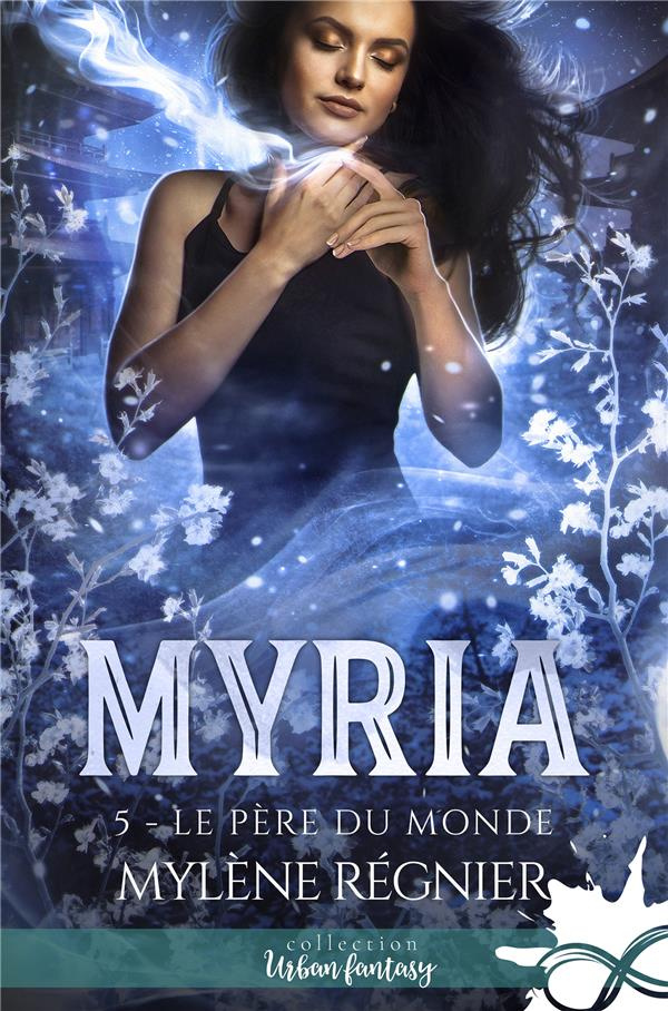 Le père du monde. Myria, T5
