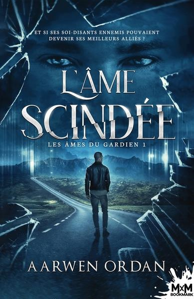 L'âme scindée. Les âmes du gardien, T1