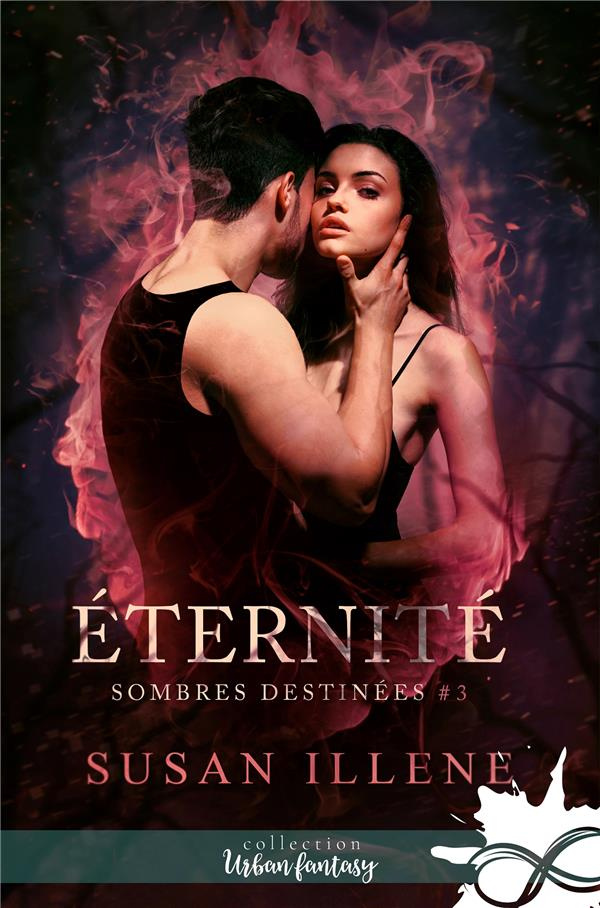 Éternité. Sombres destinées, T3