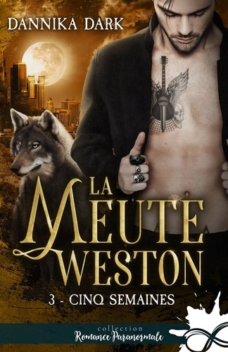 Cinq semaines. La Meute Weston, T3