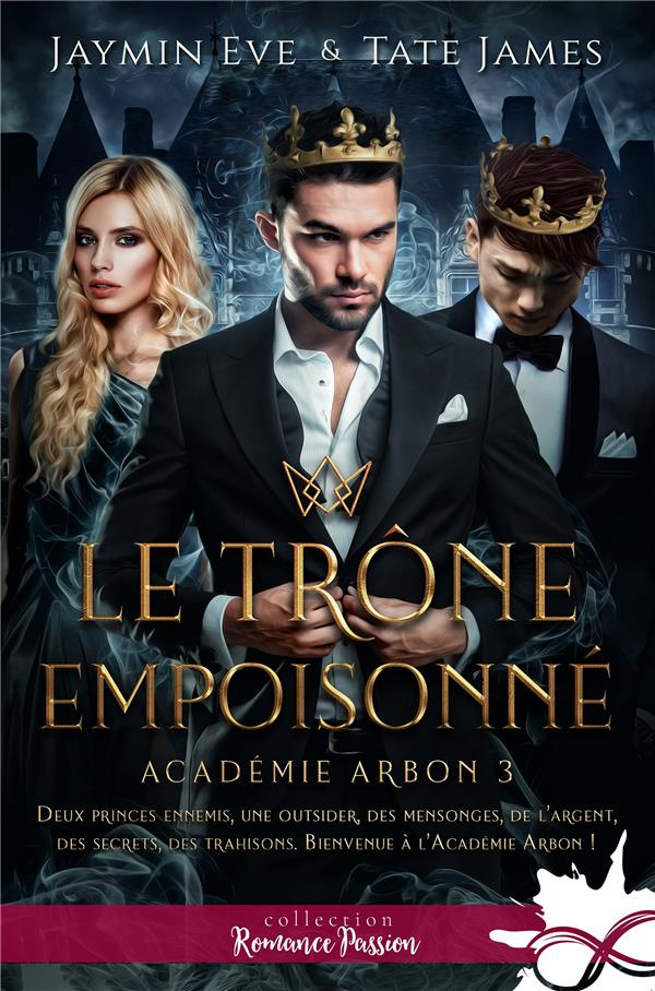 Le trône empoisonné. Académie Arbon, T3