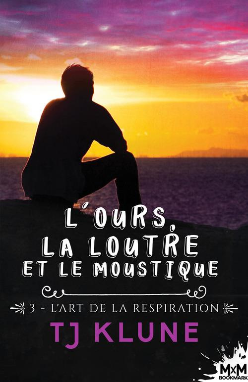 L'ours, la loutre et le moustique Tome 3 : L'art de la respiration