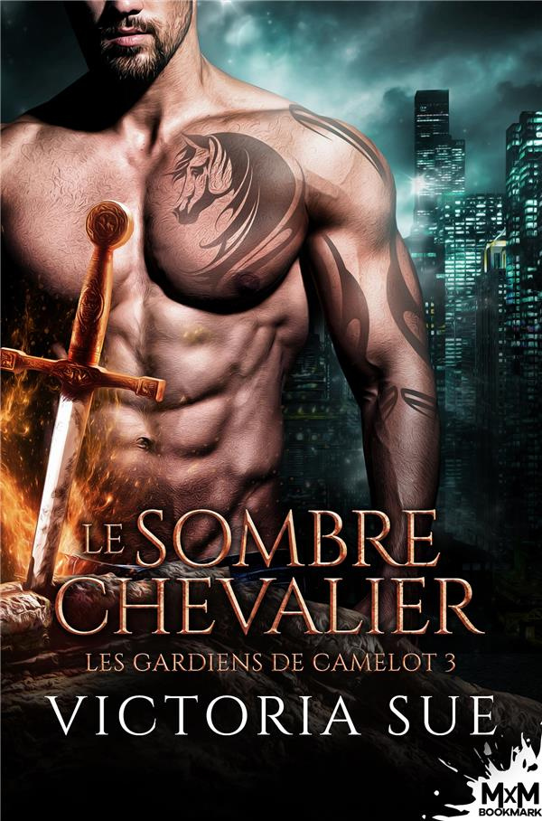 Le sombre chevalier. Les gardiens de Camelot, T3