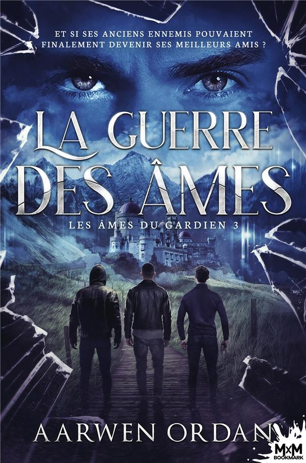Les âmes du gardien Tome 3. La guerre des âmes