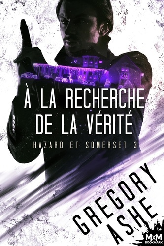Hazard et Somerset Tome 3 : A la recherche de la vérité