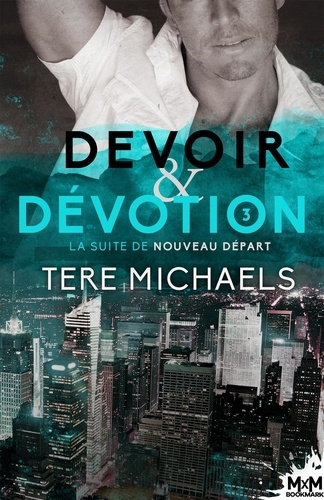 Nouveau départ Tome 3 : Devoir et dévotion