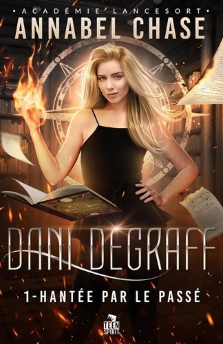 Dani Degraff. Tome 1, Hantée par le passé