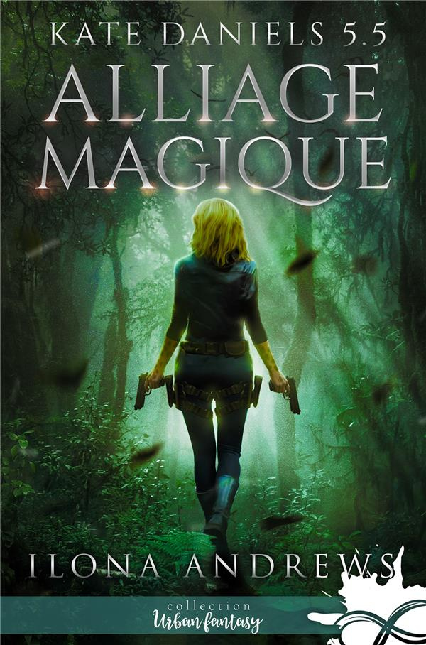 Kate Daniels Tome 5.5 : Alliage magique