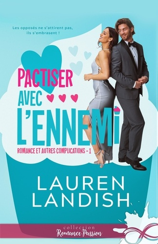 Romance et autres complications Tome 1 : Pactiser avec l'ennemi