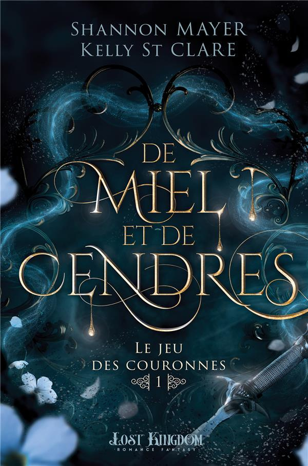 Le jeu des couronnes Tome 1 : De miel et de cendres