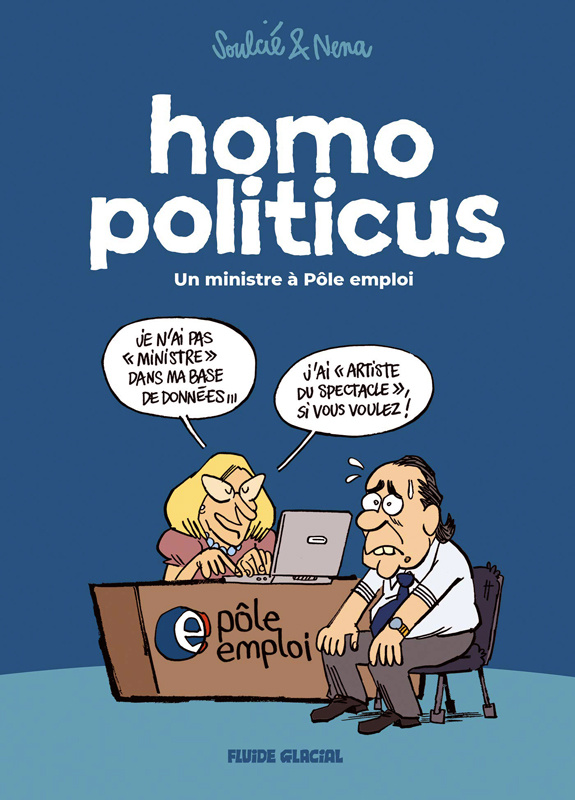 Homo politicus. Un ministre à Pôle emploi