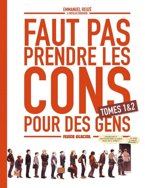Faut pas prendre les cons pour des gens : Coffret en 2 volumes : Tomes 1 et 2