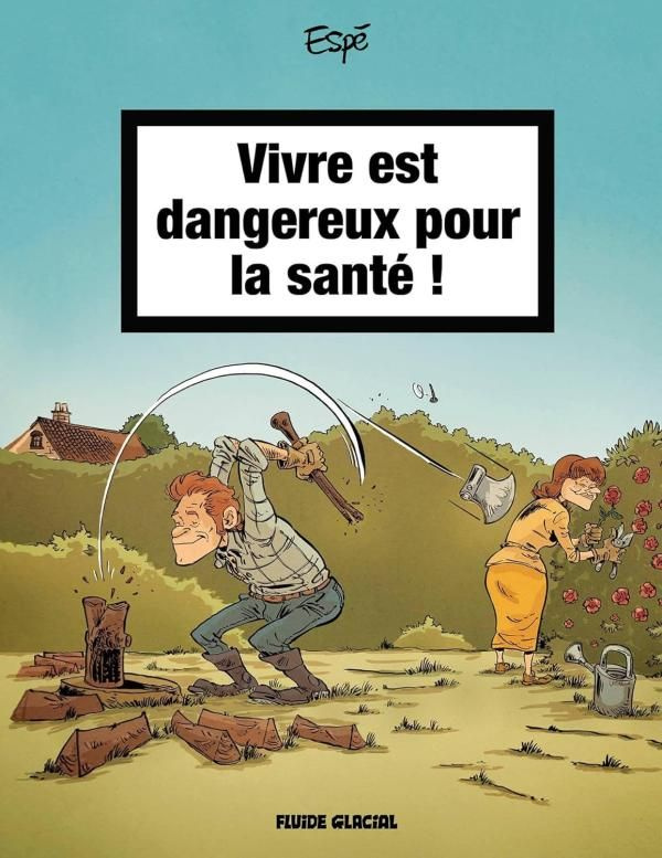 Vivre est dangereux pour la santé ! Tome 1