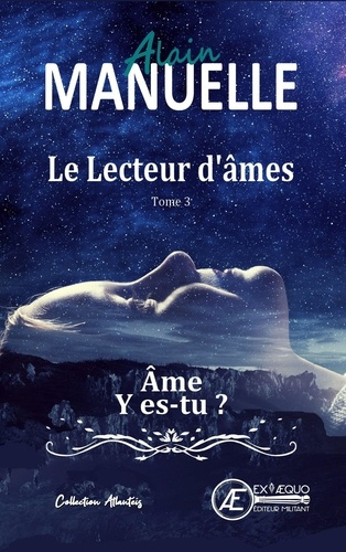 Le lecteur d'âmes Tome 3 : Ame y es-tu ?
