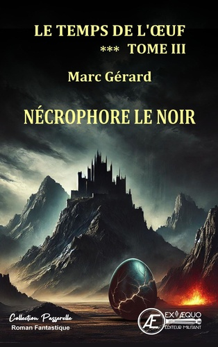 Le temps de l'oeuf Tome 3 : Necrophore le noir