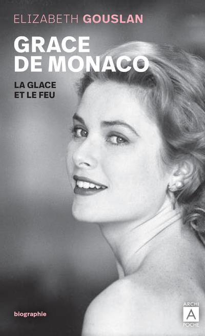 Grace de Monaco. La glace et le feu