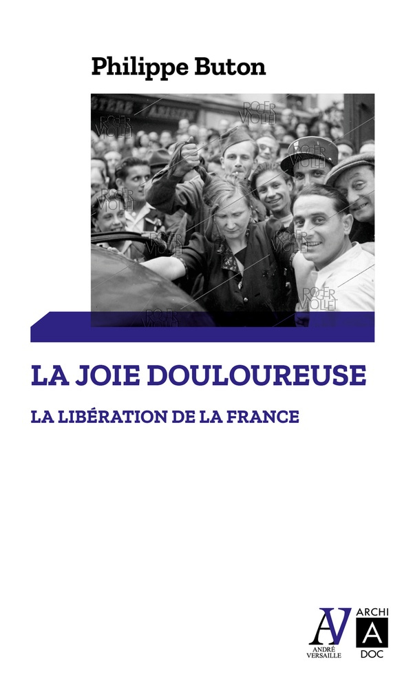 La libération de la France. La joie douloureuse