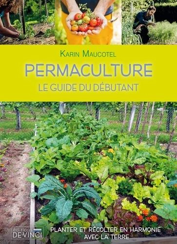 Permaculture. Le guide du débutant