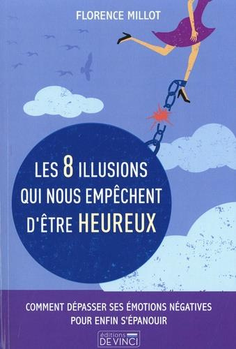 Les 8 illusions qui nous empêchent d'être heureux
