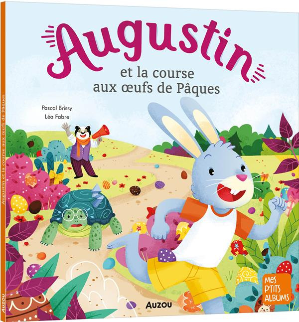 Augustin : Augustin et la course aux oeufs de Pâques