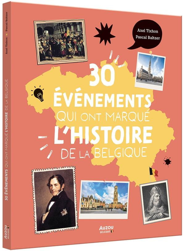 30 évènements qui ont marqué l'histoire de la Belgique
