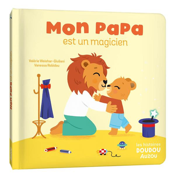 Mon papa est un magicien. Les histoires doudou