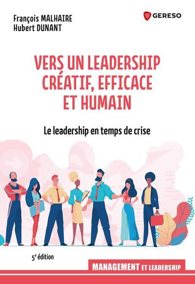 Vers un leadership créatif, efficace et humain. Pour un management plus responsable