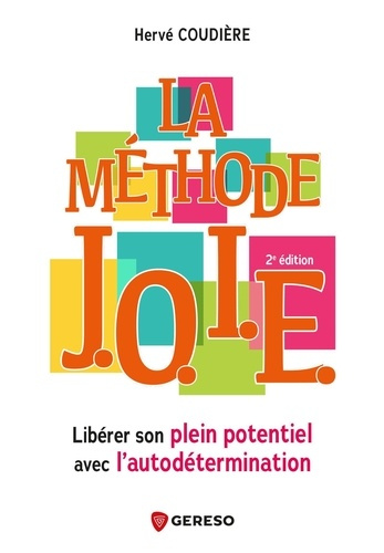 La méthode J.O.I.E. Libérer son plein potentiel avec l'autodétermination, 2e édition