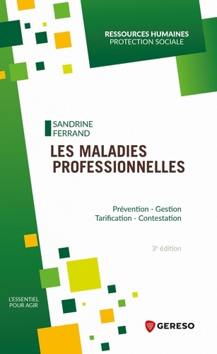 Les maladies professionnelles. Gestion, tarification, contentieux